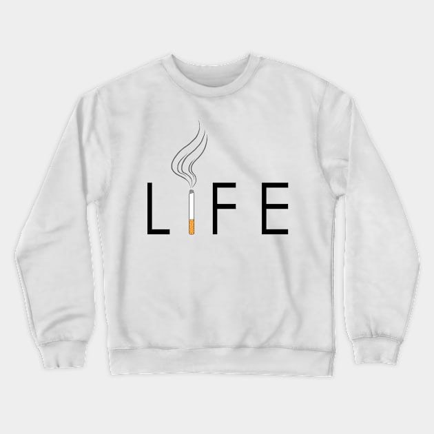 Life and cigarette Crewneck Sweatshirt by DarkoRikalo86